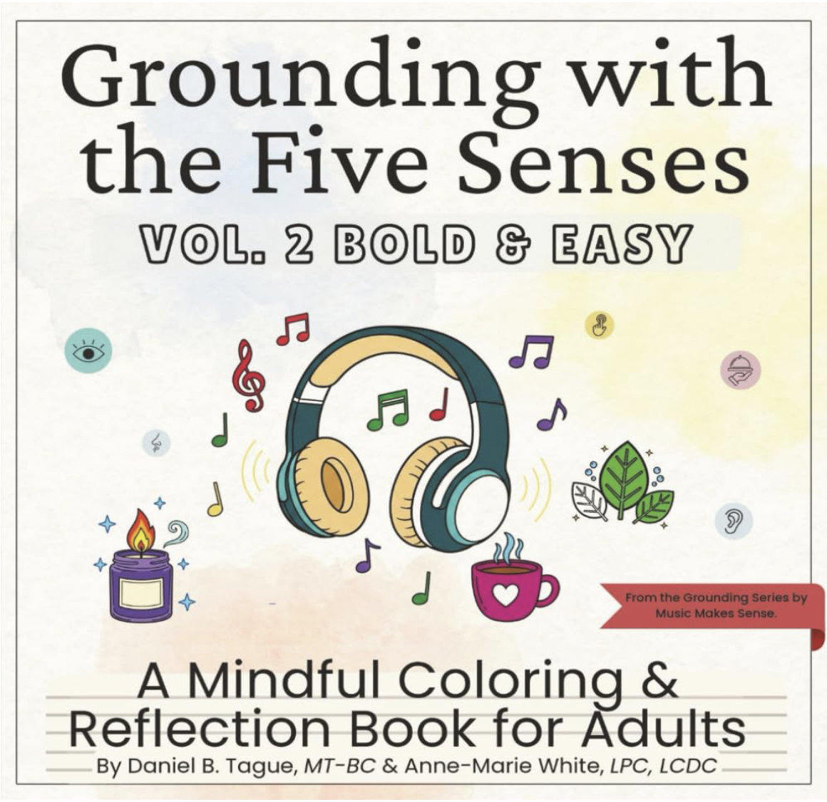 Grounding with the Five Senses Vol. 2 Bold & Easy: A Mindful Coloring and Reflection Book for Adults